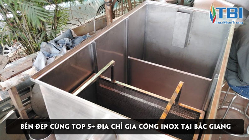 ben-dep-cung-top-5-dia-chi-gia-cong-inox-tai-bac-giang-inoxmientrung