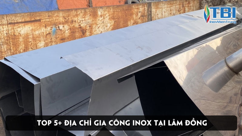 top-5-dia-chi-gia-cong-inox-tai-lam-dong-inoxmientrung