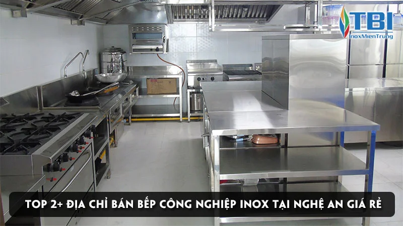 top-2-dia-chi-ban-bep-cong-nghiep-inox-tai-nghe-an-gia-re-inoxmientrung