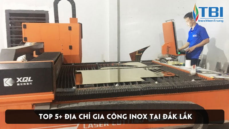top-5-dia-chi-gia-cong-inox-tai-dak-lak-inoxmientrung