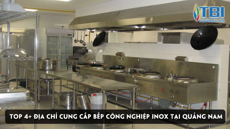 top-4-dia-chi-cung-cap-bep-cong-nghiep-inox-tai-quang-nam-inoxmientrung