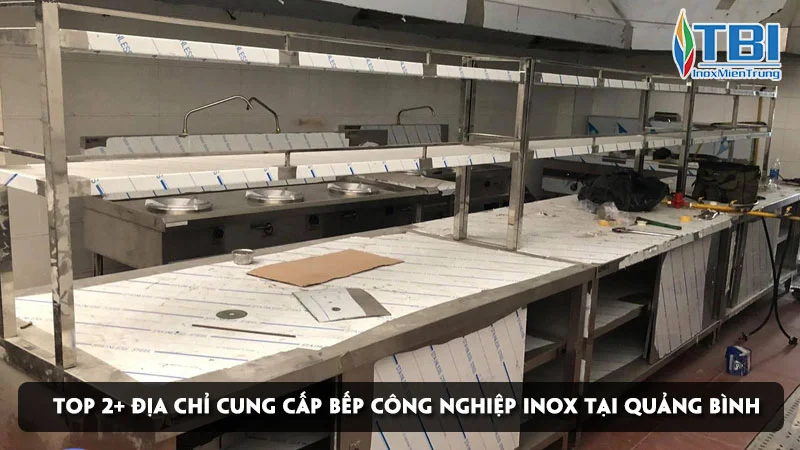 note-lai-ngay-top-2-dia-chi-cung-cap-bep-cong-nghiep-inox-tai-quang-binh-inoxmientrung