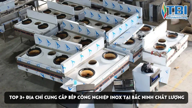 top-3-dia-chi-cung-cap-bep-cong-nghiep-inox-tai-bac-ninh-chat-luong-inoxmientrung