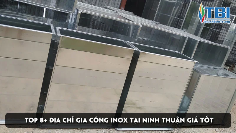 luu-lai-ngay-top-8-dia-chi-gia-cong-inox-tai-ninh-thuan-gia-tot-inoxmientrung