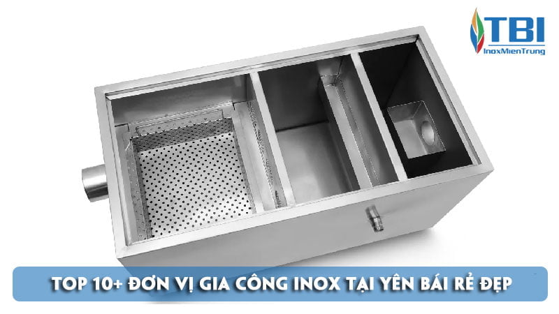 top-10-don-vi-gia-cong-inox-tai-yen-bai-re-dep-inoxmientrung