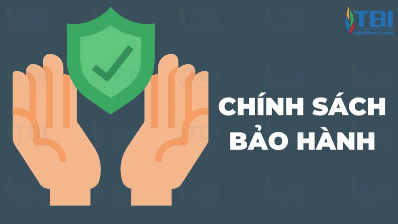 chinh-sach-mua-ban-bao-hanh-hop-ly-inoxmientrung