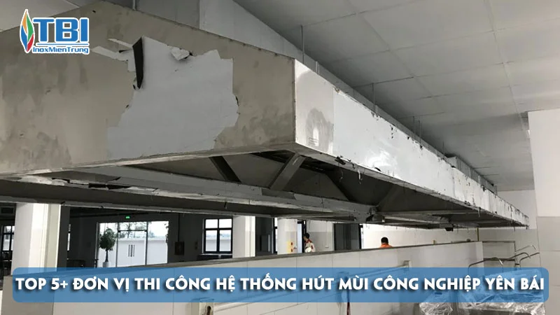 Top-5-don-vi-thi-cong-he-thong-hut-mui-cong-nghiep-yen-bai-inoxmientrung