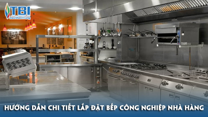 Huong-dan-chi-tiet-lap-dat-bep-cong-nghiep-nha-hang-inoxmientrung