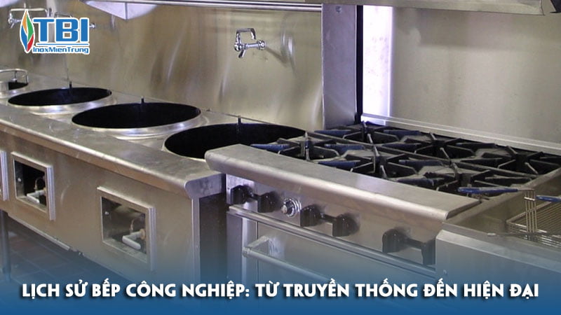 Lich-su-bep-cong-nghiep-tu-truyen-thong-den-hien-dai-inoxmientrung