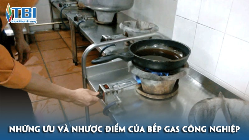 Nhung-uu-va-nhuoc-diem-cua-bep-gas-cong-nghiep-inoxmientrung