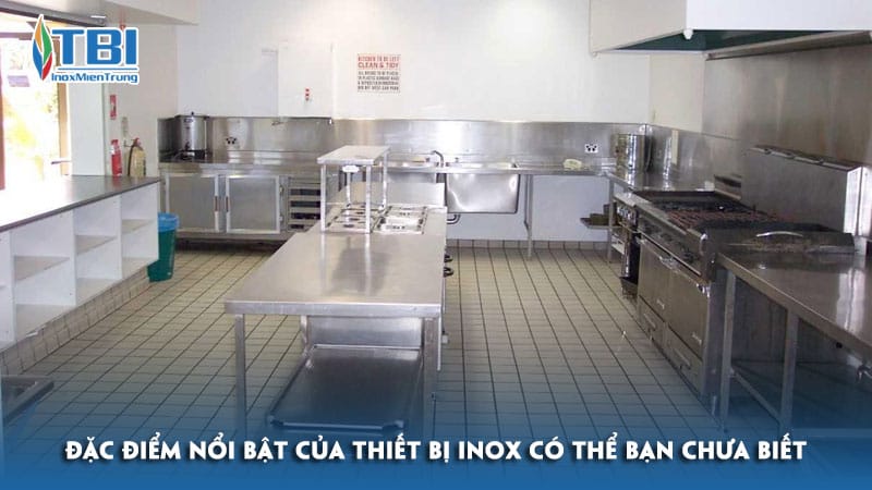 Dac-diem-noi-bat-cua-thiet-bi-inox-co-the-ban-chua-biet-inoxmientrung