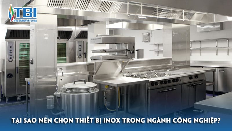 Tai-sao-nen-chon-thiet-bi-inox-trong-nganh-cong-nghiep-inoxmientrung
