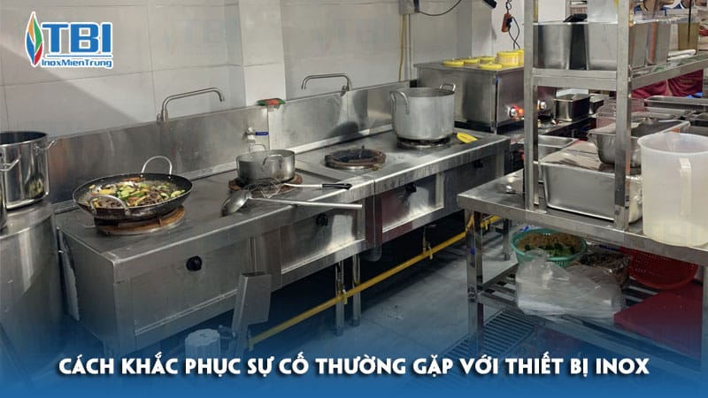 Cach-khac-phuc-su-co-thuong-gap-voi-thiet-bi-inox-inoxmientrung