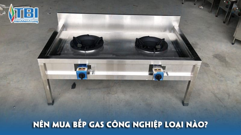 Nen-mua-bep-gas-cong-nghiep-loai-nao-inoxmientrung