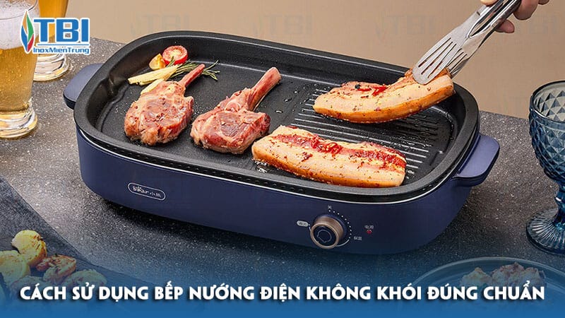 Cach-su-dung-bep-nuong-dien-khong-khoi-dung-chuan-inoxmientrung