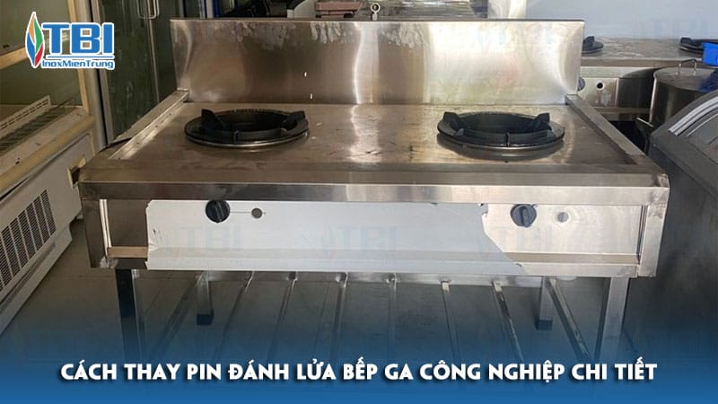 Cach-thay-pin-danh-lua-bep-ga-cong-nghiep-chi-tiet-inoxmientrung
