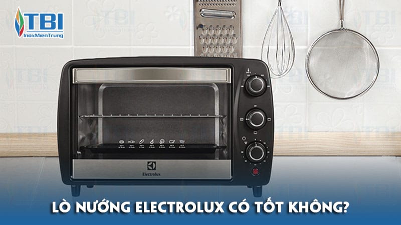 Lo-nuong-electrolux-co-tot-khong-danh-gia-chi-tiet-inoxmientrung