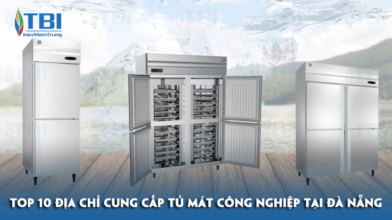 Top-10-dia-chi-cung-cap-tu-mat-cong-nghiep-tai-da-nang-chat-luong-inoxmientrung