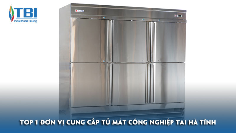 Top-1-don-vi-cung-cap-tu-mat-cong-nghiep-tai-ha-tinh-dang-tin-cay-inoxmientrung