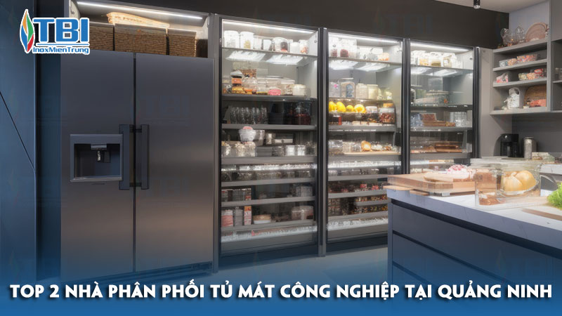 Top-2-nha-phan-phoi-tu-mat-cong-nghiep-tai-quang-ninh-chat-luong-inoxmientrung