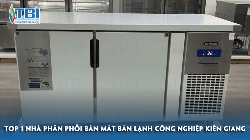 Top-1-nha-phan-phoi-ban-mat-ban-lanh-cong-nghiep-kien-giang-inoxmientrung